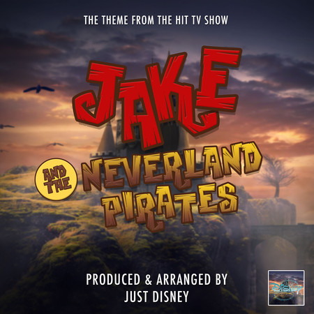 Jake and the Neverland Pirates Main Theme (From "Jake and the Neverland Pirates")