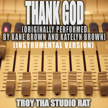 Thank God (Originally Performed by Kane Brown and Katelyn Brown) (Instrumental Version)