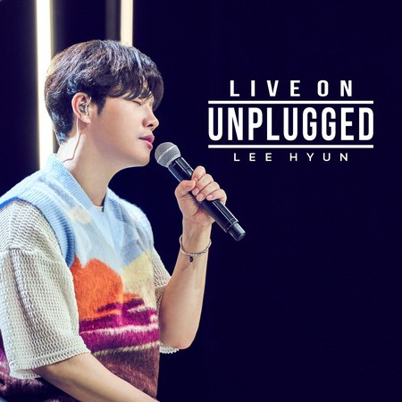 LIVE ON UNPLUGGED - LEE HYUN