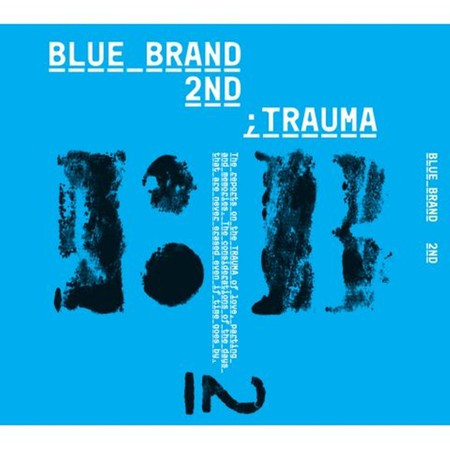 Blue Brand 2nd Trauma, Pt. 2