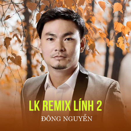 LK Remix Lính 2