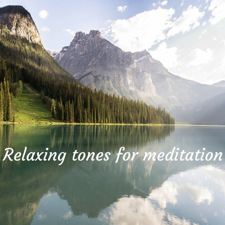 Relaxing tones for meditation