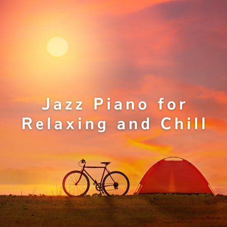 Jazz Piano for Relaxing and Chill