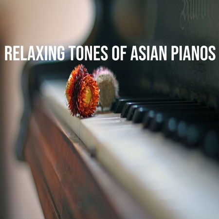 Relaxing tones of asian pianos