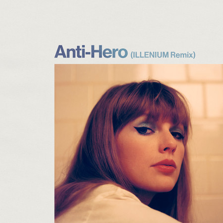 Anti-Hero (ILLENIUM Remix)