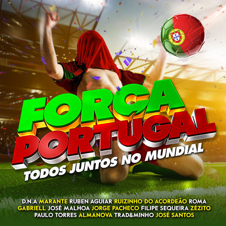 Força Portugal - Todos Juntos No Mundial
