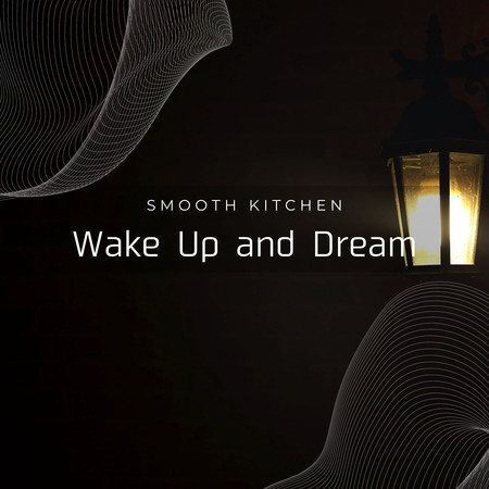 Wake Up and Dream