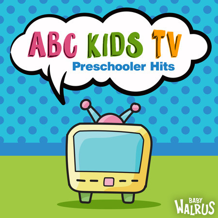 ABC Kids TV Preschooler Hits