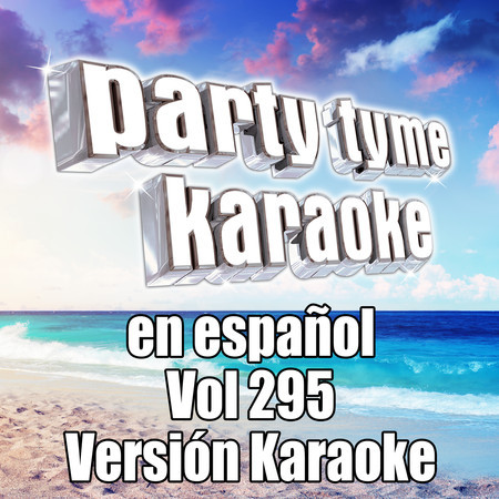 Party Tyme 295 - Spanish Karaoke (Spanish Karaoke Versions)