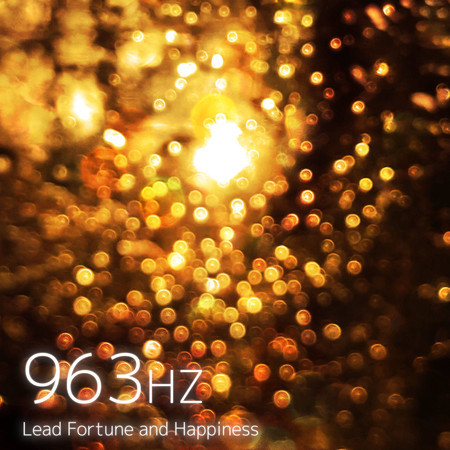 963Hz: Lead Fortune and Happiness