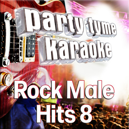Party Tyme - Rock Male Hits 8 (Karaoke Versions)
