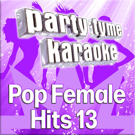 Party Tyme - Pop Female Hits 13 (Karaoke Versions)