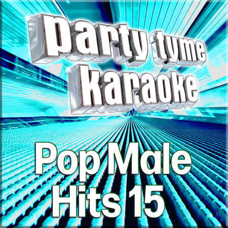Party Tyme - Pop Male Hits 15 (Karaoke Versions)