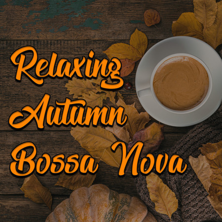 Relaxing Autumn Bossa Nova