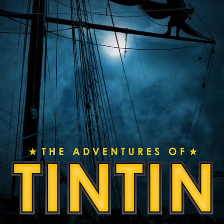 The Adventures of Tintin (From "The Adventures of Tintin: The Secret of the Unicorn")