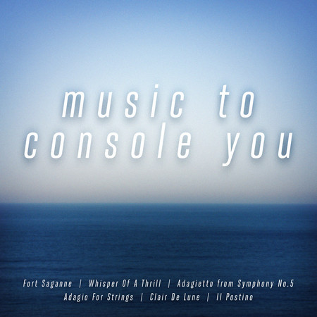 Music To Console You