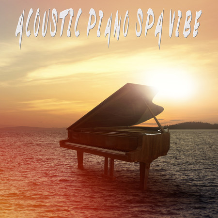 Acoustic Piano Spa Vibe