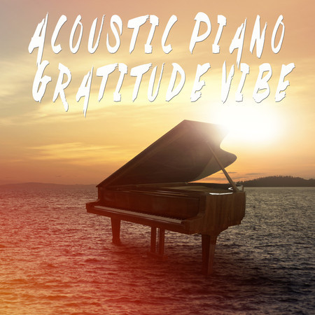 Acoustic Piano Gratitude Vibe