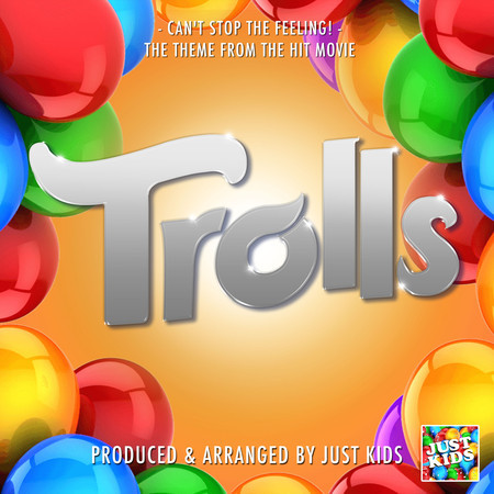 Can't Stop The Feeling! (From "Trolls")
