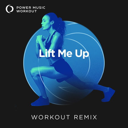 Lift Me Up (Workout Remix 128 BPM)