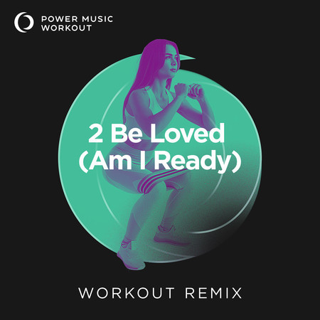 2 Be Loved (am I Ready) - Single