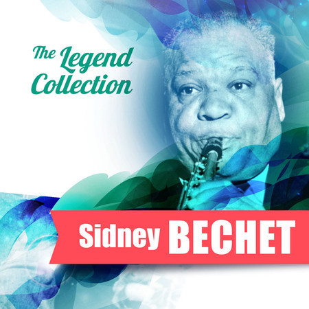 The Legend Collection: Sidney Bechet