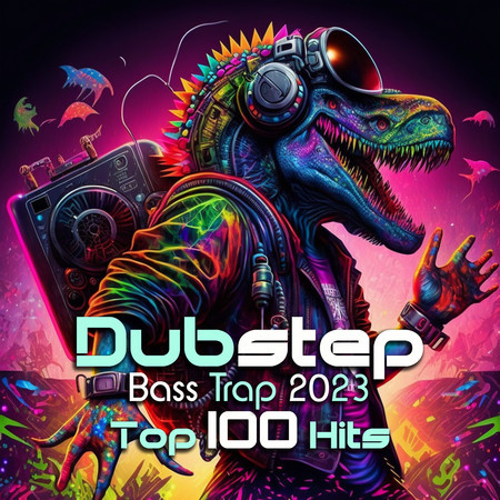 Dubstep Bass Trap 2023 Top 100 Hits