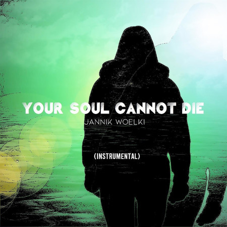 Your Soul cannot die (Instrumental)