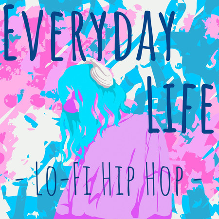 Everyday Life- Lo-Fi Hip Hop -