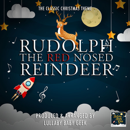 Rudolph The Red Nosed Reindeer (Lullaby Version)