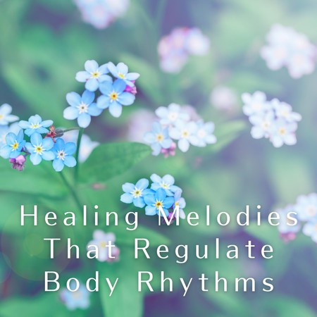 Healing Melodies That Regulate Body Rhythms