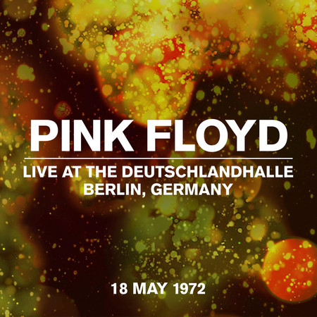 Live at the Deutschlandhalle, Berlin, Germany, 18 May 1972