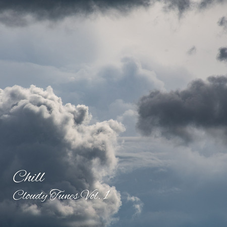 Chill: Cloudy Tunes Vol. 1