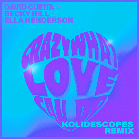 Crazy What Love Can Do (feat. Becky Hill & Ella Henderson) (KOLIDESCOPES Remix) 專輯封面