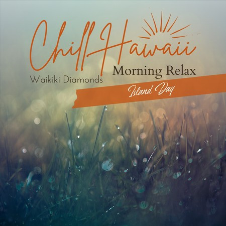 Chill Hawaii:Morning Relax - Island Day