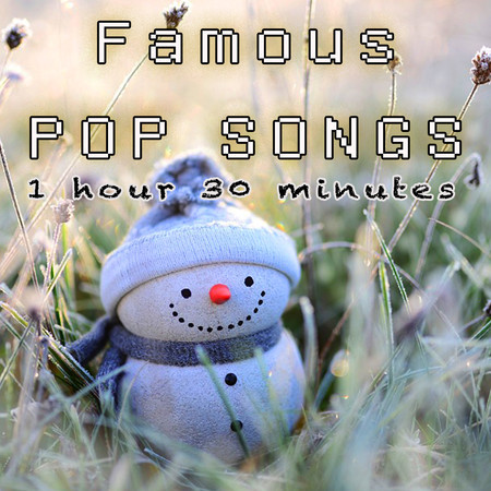 Famous POP Songs (1 hour 30 minutes)