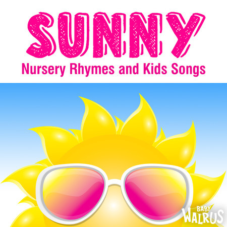 Sunny Nursery Rhymes and Kids Songs