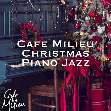 Cafe Milieu Christmas Piano Jazz