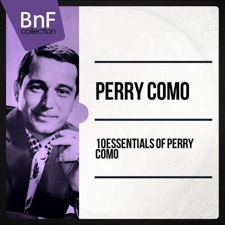 10 Essentials of Perry Como (Mono Version)