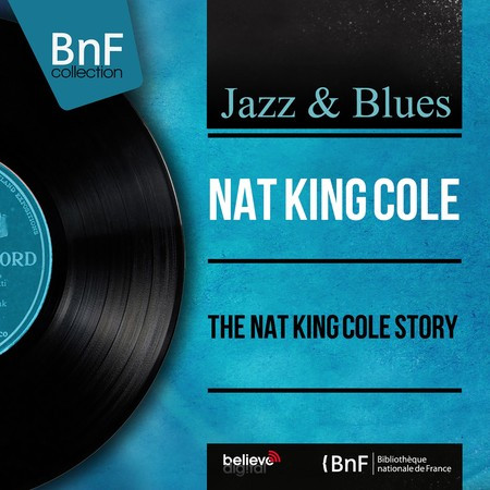 The Nat King Cole Story (Mono Version)