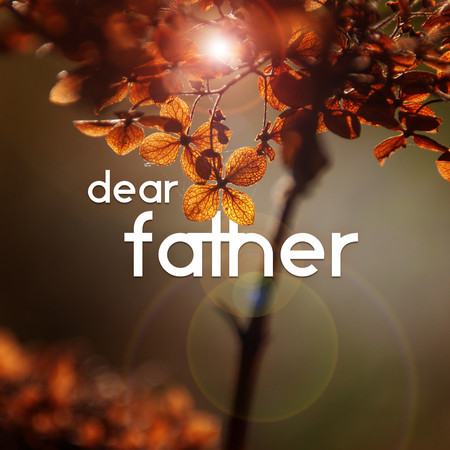 Dear Father