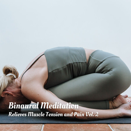 Binaural Meditation: Relieves Muscle Tension and Pain Vol. 2