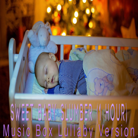 Sweet Baby Slumber (1 Hour) (Music Box Lullaby Version)