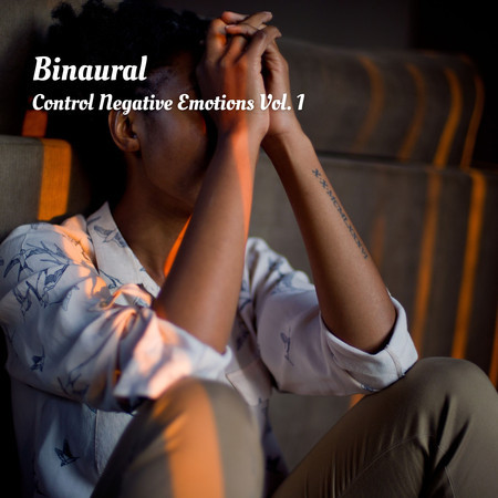 Binaural: Control Negative Emotions Vol. 1