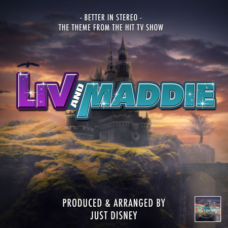 Better In Stereo (From "Liv and Maddie")