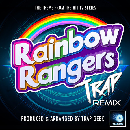 Rainbow Rangers Main Theme (From "Rainbow Rangers") (Trap Remix)