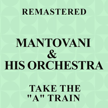 Take the "A" Train (Remastered)