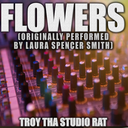 Flowers (Originally Performed by Laura Spencer Smith) (Karaoke)