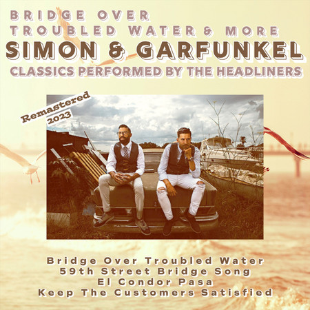 Bridge Over Troubled Water & More Simon & Garfunkel Classics (Remastered 2023)