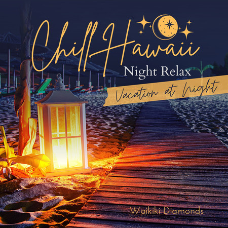 Chill Hawaii:Night Relax - Vacation at Night